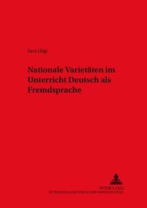 Nationale Varietäten im Unterricht Deutsch als Fremdsprache di Sara Hägi edito da Lang, Peter GmbH