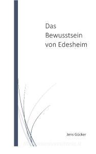 Das Bewusstsein von Edesheim di Jens Gücker edito da Books on Demand