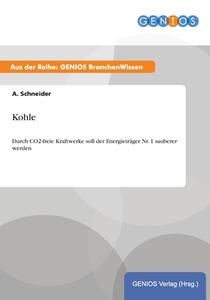 Kohle di A. Schneider edito da GBI-Genios Verlag