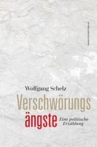 Verschwörungsängste di Wolfgang Schelz edito da Fischer Karin
