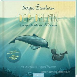 Der Delfin di Sergio Bambaren edito da Ars Edition GmbH