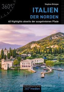 Italien - Der Norden di Stephan Brünjes edito da 360 grad medien