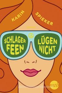 Schlagerfeen lügen nicht di Karin Spieker edito da Mira Taschenbuch Verlag