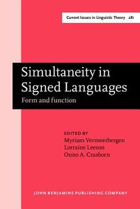 Simultaneity In Signed Languages edito da John Benjamins Publishing Co