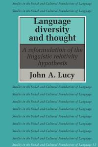 Language Diversity and Thought di John A. Lucy edito da Cambridge University Press