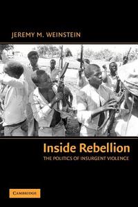 Inside Rebellion di Jeremy M. Weinstein edito da Cambridge University Press