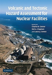 Volcanic and Tectonic Hazard Assessment for Nuclear Facilities di Charles B. Connor edito da Cambridge University Press