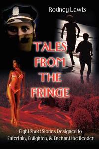 Tales from the Fringe di Rodney Lewis edito da iUniverse