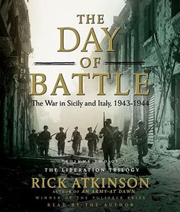 The Day of Battle: The War in Sicily and Italy, 1943-1944 di Rick Atkinson edito da Simon & Schuster Audio
