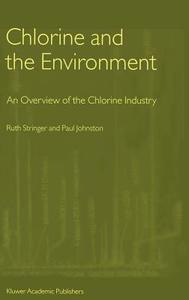 Chlorine and the Environment di Paul Johnston, Ruth Stringer edito da Springer Netherlands
