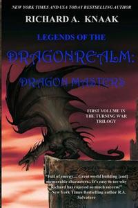 Legends of the Dragonrealm: Dragon Masters: The Turning War. Vol. I di Richard a. Knaak edito da Porta Nigra Pres