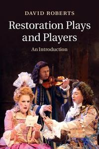 Restoration Plays and Players di David Roberts edito da Cambridge University Press