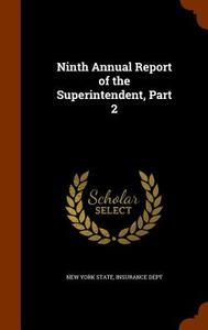 Ninth Annual Report Of The Superintendent, Part 2 edito da Arkose Press