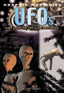 UFOs: Alien Abduction and Close Encounters di Gary Jeffrey edito da Rosen Publishing Group