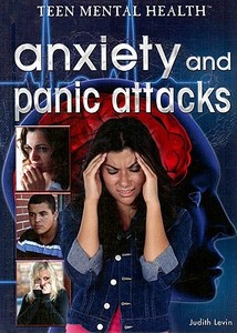 Anxiety and Panic Attacks di Judith Levin edito da Rosen Publishing Group