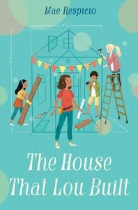 The House That Lou Built di Mae Respicio edito da YEARLING