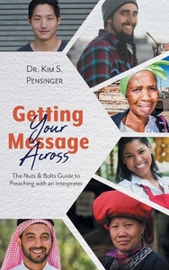 Getting Your Message Across di Kim S. Pensinger edito da FriesenPress