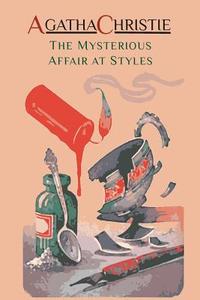 The Mysterious Affair at Styles: Hercule Poirot's First Case (Hercule Poirot Mysteries) di Agatha Christie edito da MARTINO FINE BOOKS