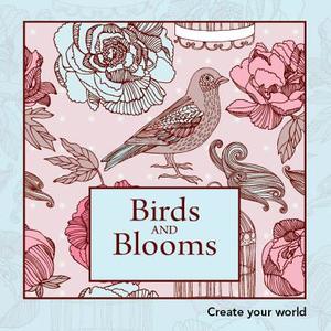 Birds and Blooms di New Holland Publishers edito da New Holland Publishers