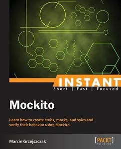 Instant Mockito di Marcin Grzejszczak edito da PACKT PUB