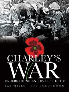 Charley's War (vol. 6) - Underground And Over The Top di Pat Mills, Joe Colquhoun edito da Titan Books Ltd