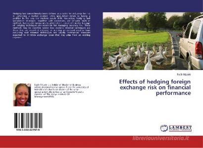 Effects of hedging foreign exchange risk on financial performance di Faith Maseki edito da LAP LAMBERT Academic Publishing
