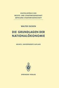 Die Grundlagen der Nationalökonomie di Walter Eucken edito da Springer Berlin Heidelberg