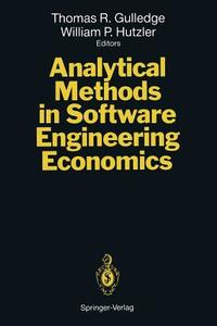 Analytical Methods in Software Engineering Economics edito da Springer Berlin Heidelberg