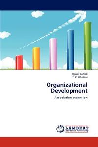 Organizational Development di Ujjwal Sahoo, T. K. Ghelani edito da LAP Lambert Academic Publishing