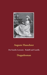 Die Familie Lowositz - Rudolf und Camilla di Auguste Hauschner edito da Books on Demand