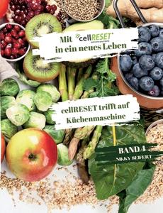 Mit cellRESET in ein neues Leben Band 4 di Nikky Seifert edito da Books on Demand