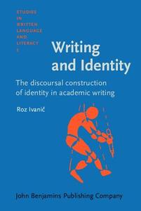 Writing And Identity di Roz Ivanic edito da John Benjamins Publishing Co