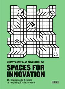 Spaces for Innovation di Kursty Groves, Oliver Marlow edito da Frame Publishers BV
