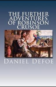 The Further Adventures of Robinson Crusoe Illustrated di Daniel Defoe edito da UNICORN PUB GROUP