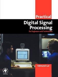 Practical Digital Signal Processing di Edmund Lai edito da ELSEVIER