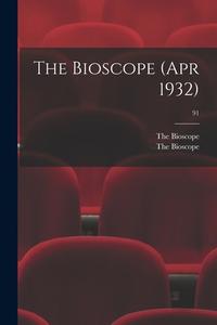 The Bioscope (Apr 1932); 91 edito da LIGHTNING SOURCE INC