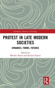 Protest In Late Modern Societies edito da Taylor & Francis Ltd