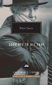 Goodbye to All That di Robert Graves edito da EVERYMANS LIB