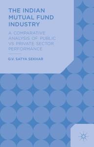 The Indian Mutual Fund Industry di G. Sekhar edito da Palgrave Macmillan