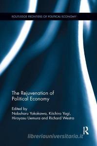 The Rejuvenation of Political Economy edito da Taylor & Francis Ltd