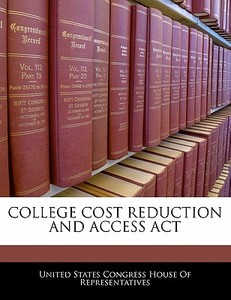 College Cost Reduction And Access Act edito da Bibliogov