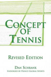 Concept Of Tennis di Dan Schrank edito da Xlibris Corporation