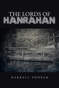 The Lords of Hanrahan di Darrell Tooker edito da iUniverse