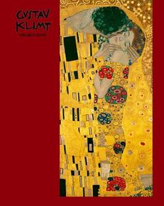 Gustav Klimt Project Book: The Kiss ( Journal / Large Notebook ) di Smart Bookx edito da Createspace