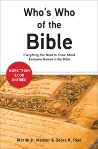 Who's Who of the Bible: Everything You Need to Know about Everyone Named in the Bible di Martin H. Manser, Debra K. Reid edito da AUGSBURG FORTRESS PUBL