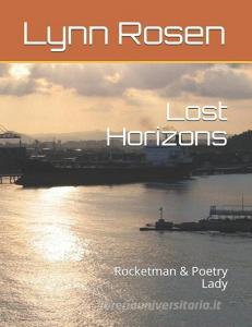 Lost Horizons: Rocketman & Poetry Lady di Lynn Rosen edito da INDEPENDENTLY PUBLISHED