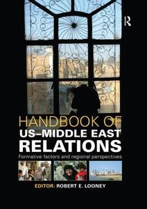 Handbook of US-Middle East Relations di Robert E. Looney edito da Routledge