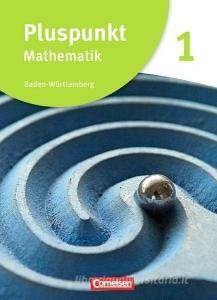 Pluspunkt Mathematik 1. Neubearbeitung. Schülerbuch Baden-Württemberg edito da Cornelsen Verlag GmbH
