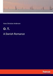 O. T. di Hans Christian Andersen edito da hansebooks