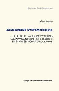 Allgemeine Systemtheorie di Klaus Müller edito da VS Verlag für Sozialwissenschaften